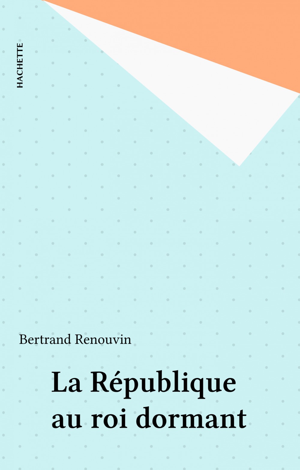 ebook cover of La République au roi dormant, by Bertrand Renouvin