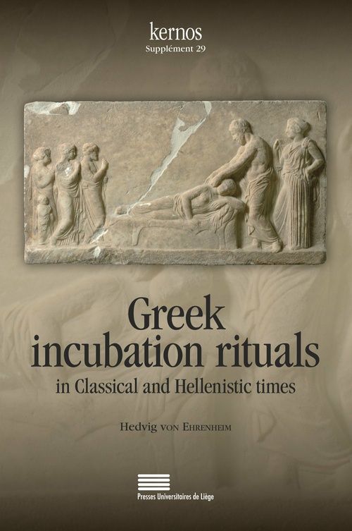 Couverture ebook de Greek Incubation Rituals in Classical and Hellenistic Times, de Hedvig von Ehrenheim