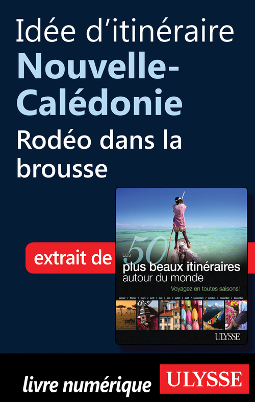 Couverture ebook de Idée d'itinéraire Nouvelle-Calédonie: Rodéo dans la brousse, de Collectif