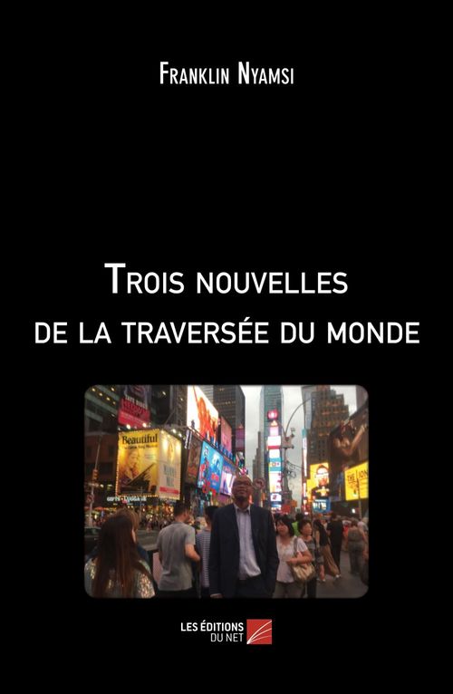 Couverture ebook de Trois nouvelles de la traversée du monde, de Franklin Nyamsi