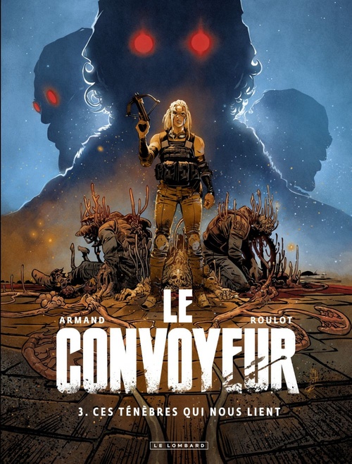 ebook cover of Le Convoyeur - Tome 3 - Ces ténèbres qui nous lient, by Tristan Roulot