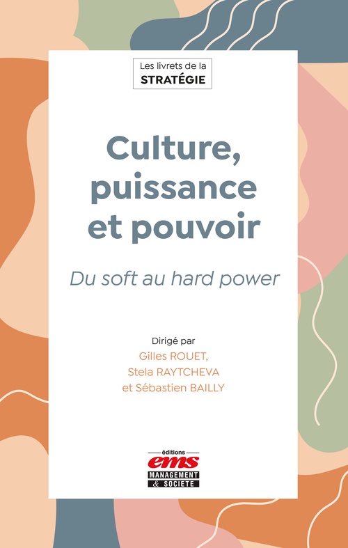 ebook cover of Culture, puissance et pouvoir, by Collectif, Stela Raytcheva, Sébastien Bailly, Gilles Rouet