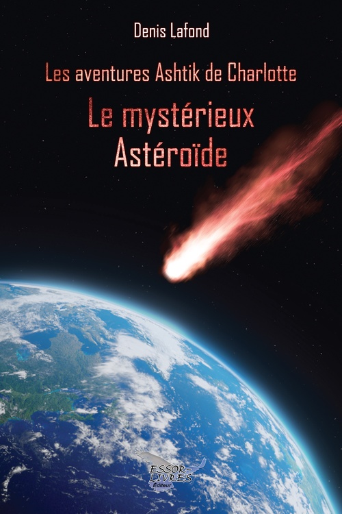Couverture ebook de Le mystérieur astéroide, de Denis Lafond