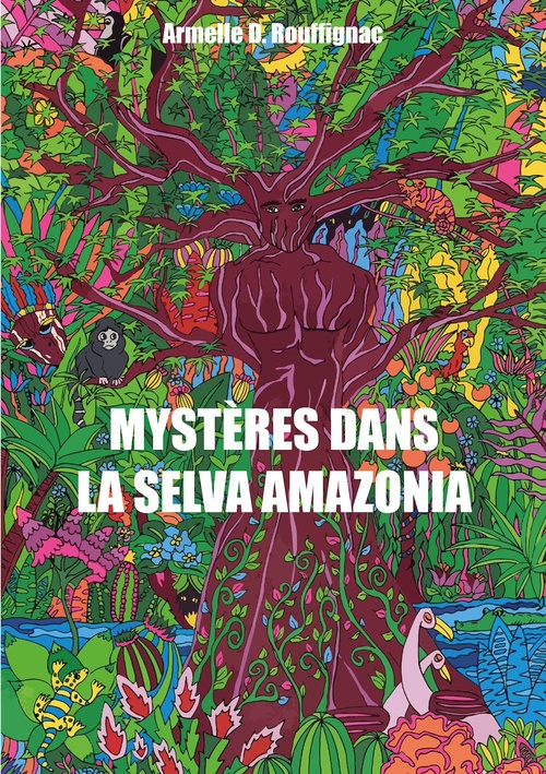 ebook cover of Mystères dans la Selva Amazonia, by Armelle D. Rouffignac