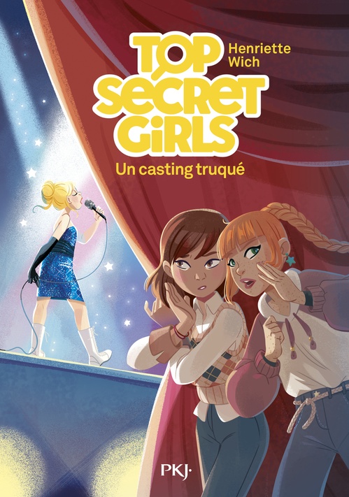 ebook cover of Top Secret Girls - Tome 02 : Un casting truqué - Enquêtes, collège, amitié - Roman jeunesse dès 9 ans, by Henriette Wich