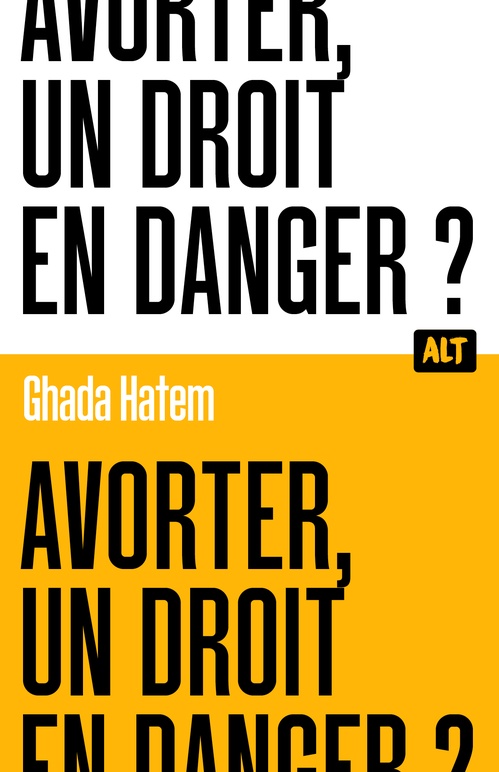 ebook cover of Avorter, un droit en danger ? / Collection ALT, by Ghada Hatem