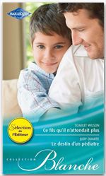 Couverture ebook de Ce fils qu'il n'attendait plus - Le destin d'un pédiatre, de Judy Duarte, Scarlet Wilson