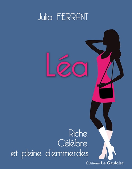 ebook cover of Léa riche, célèbre et pleine d'emmerdes, by Julia Ferrant