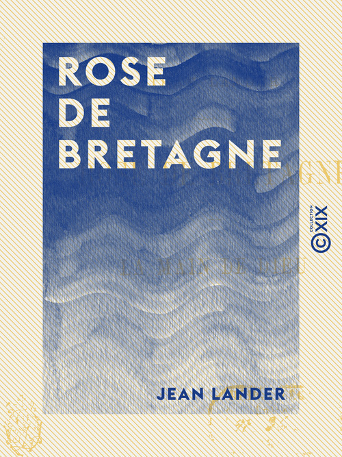 Couverture ebook de Rose de Bretagne - La Main de Dieu, de Jean Lander