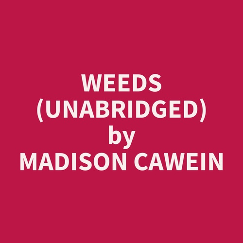 audiobook cover of Weeds (Unabridged), by Madison  Cawein