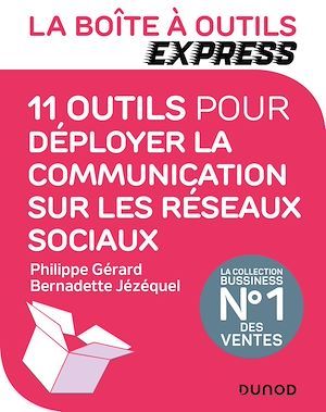 Couverture ebook de La Boîte à Outils Express - 11 outils pour déployer la communication sur les réseaux, de Bernadette Jezequel, Philippe Gerard