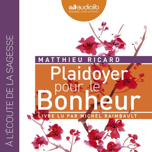 Couverture audiobook de Plaidoyer pour le bonheur, de Matthieu Ricard