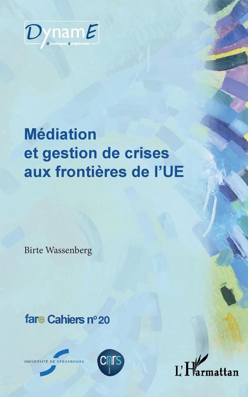 Couverture ebook de Médiation et gestion de crises aux frontières de l'UE, de Birte Wassenberg