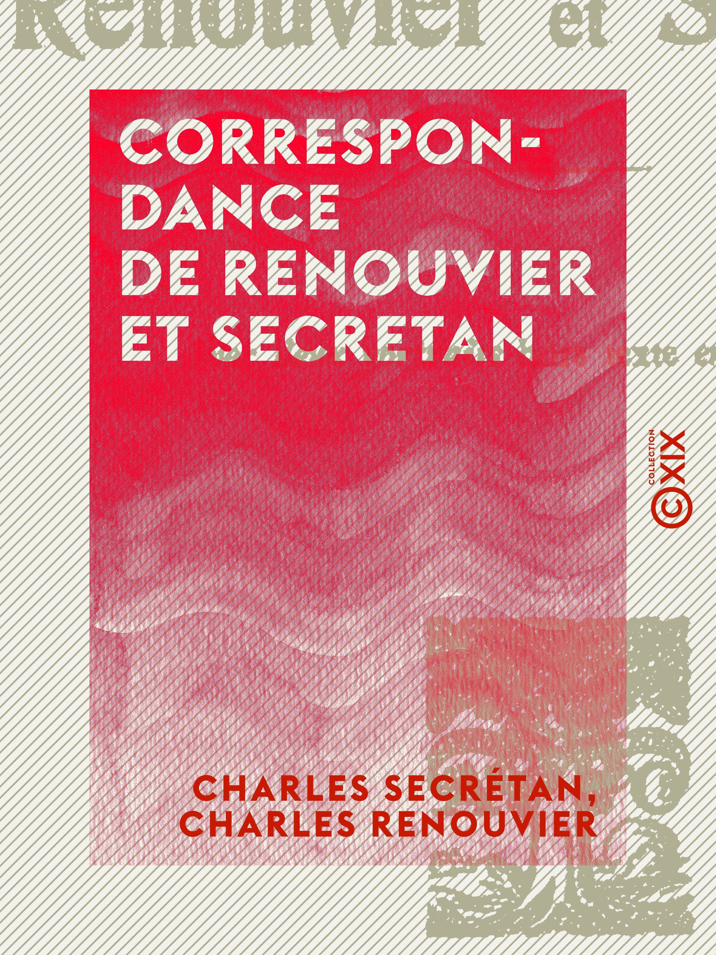 Couverture ebook de Correspondance de Renouvier et Secretan, de Charles Renouvier, Charles Secretan