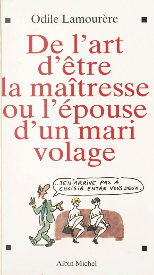 Couverture ebook de De l'art d'être la maîtresse ou l'épouse d'un mari volage, de Odile Lamourere