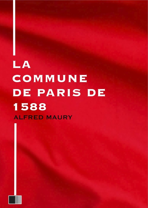 Couverture ebook de La Commune de Paris de 1588, de Alfred Maury