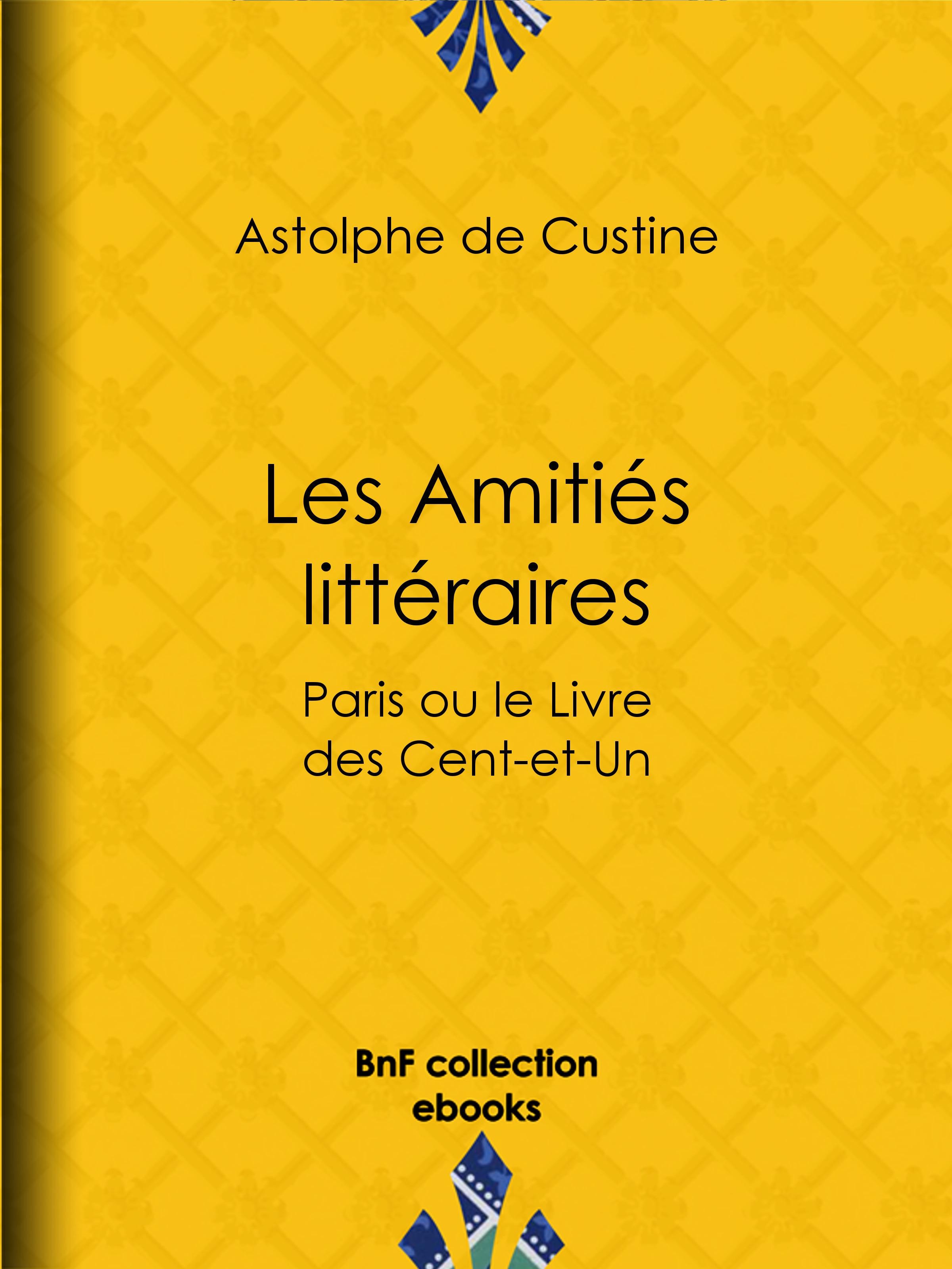 Couverture ebook de Les Amitiés littéraires, de Astolphe de Custine