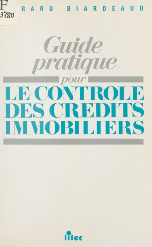 ebook cover of Guide pratique pour le contrôle des crédits immobiliers, by Biardeaud