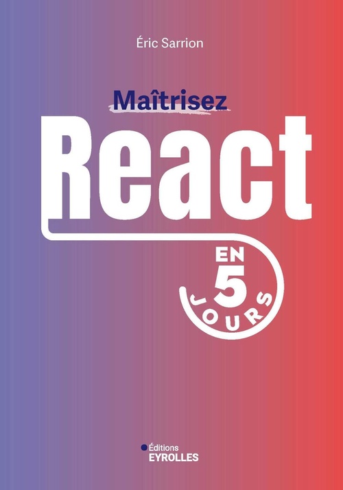 ebook cover of Maîtrisez React en 5 jours, by Éric Sarrion