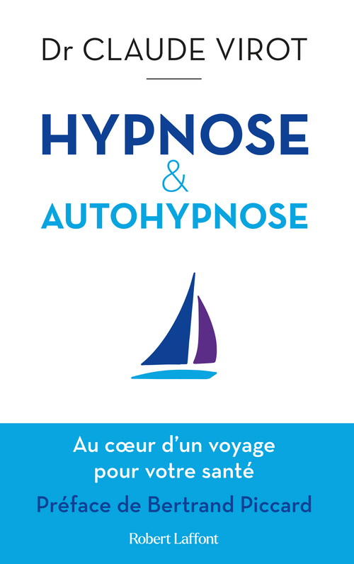 Couverture ebook de Hypnose et auto-hypnose - Au coeur d'un voyage pour votre santé, de Claude Virot