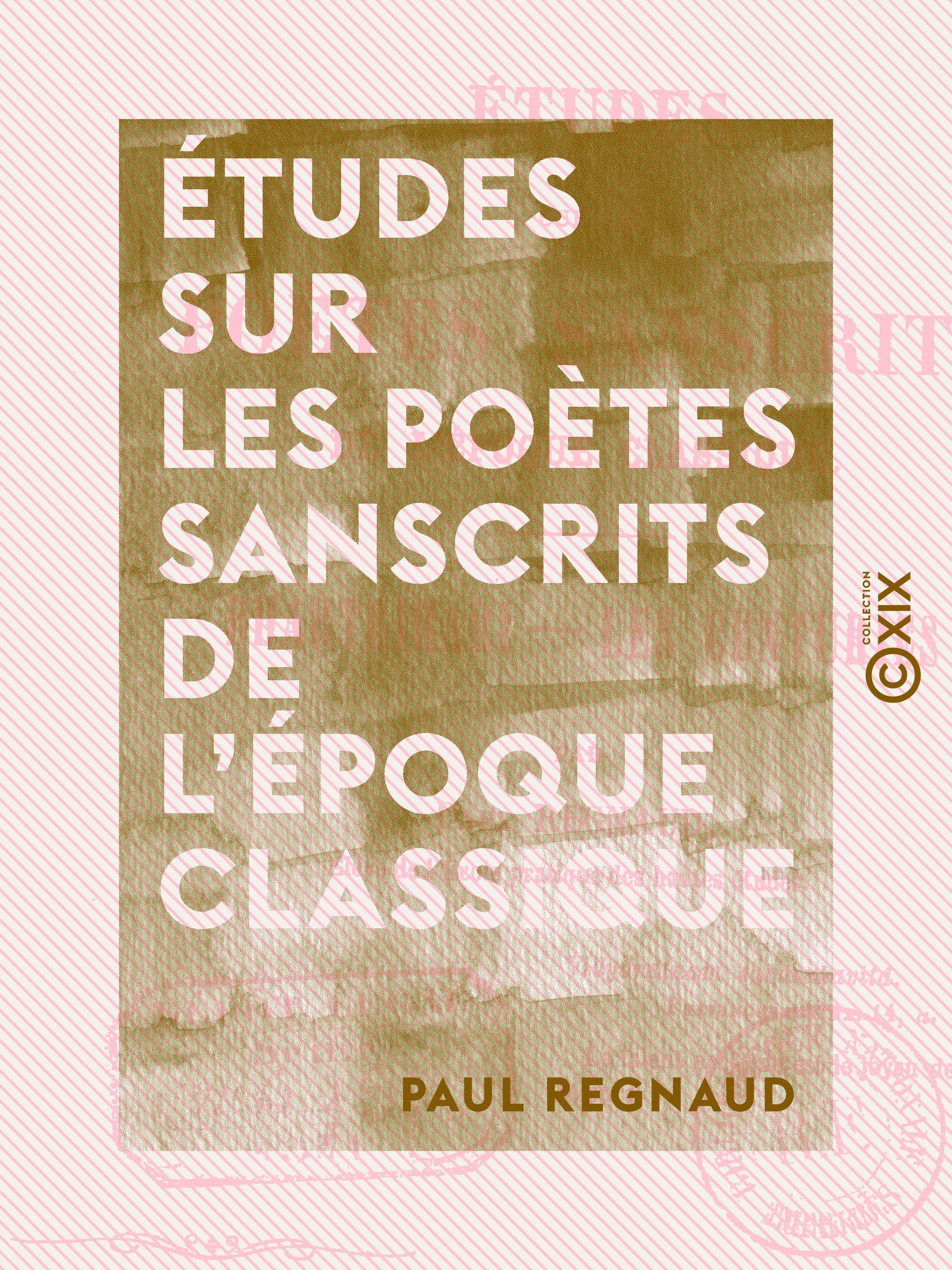 ebook cover of Études sur les poètes sanscrits de l'époque classique - Bhartrihari, les Centuries, by Paul Regnaud
