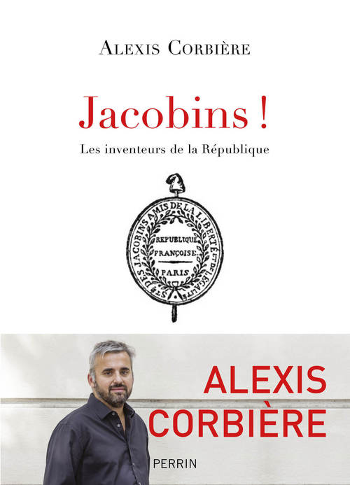Couverture ebook de Jacobins ! - Les inventeurs de la République, de Alexis Corbière