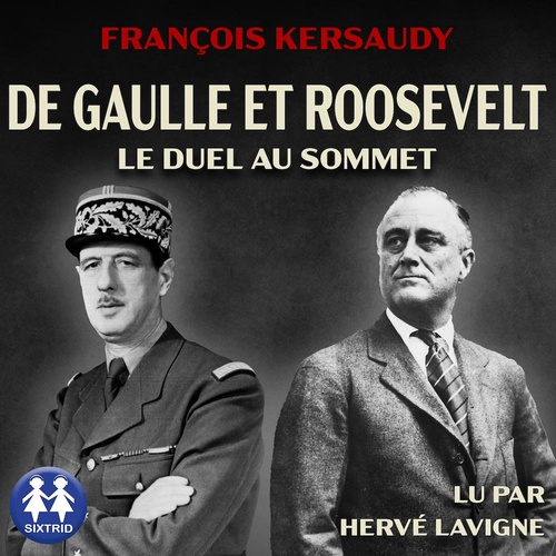 audiobook cover of De Gaulle et Roosevelt, le duel au sommet, by Francois Kersaudy