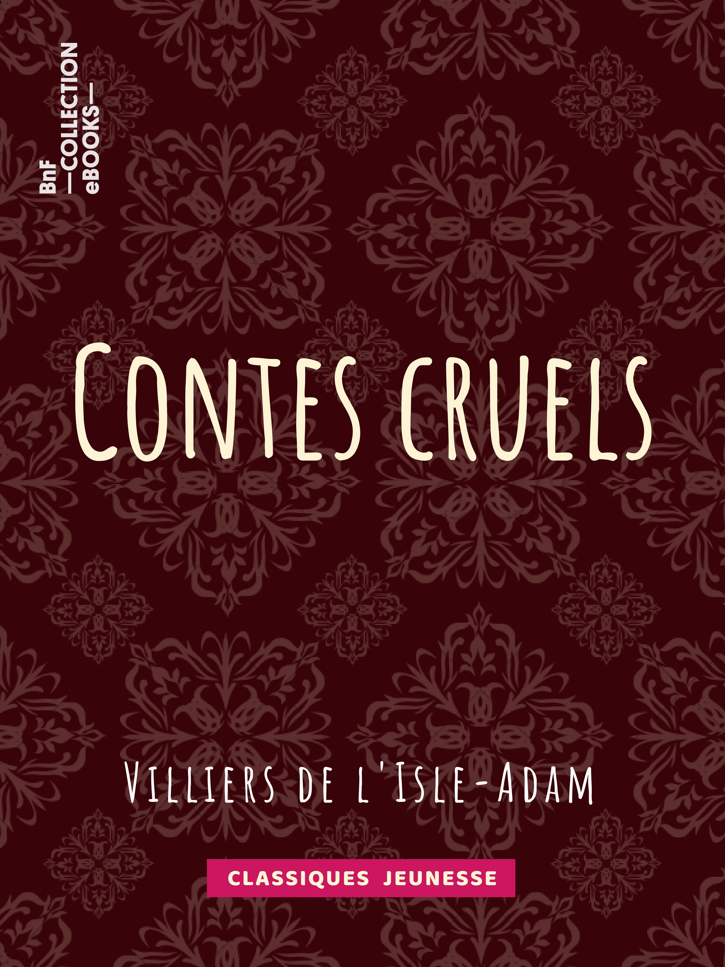 ebook cover of Contes cruels, by Auguste de Villiers de l'isle-adam