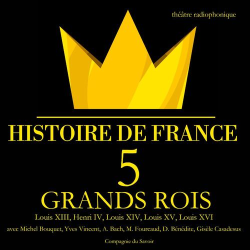Couverture audiobook de 5 grands rois de France : Louis XIII, Henri IV, Louis XIV, Louis XV, Louis XVI, de Frédéric Nort