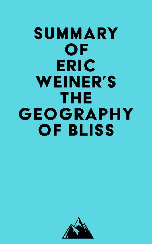 ebook cover of Summary of Eric Weiner's The Geography of Bliss, by Everest Media