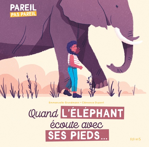 ebook cover of Quand l'éléphant écoute avec ses pieds..., by Clémence Dupont, Emmanuelle Grundmann