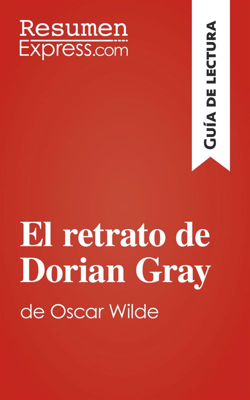 ebook cover of El retrato de Dorian Gray de Oscar Wilde (Guía de lectura), by Vincent Guillaume, Marta Sanchez Hidalgo