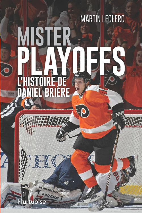 Couverture ebook de Mister Playoffs - L'histoire de Daniel Brière, de Leclerc Martin
