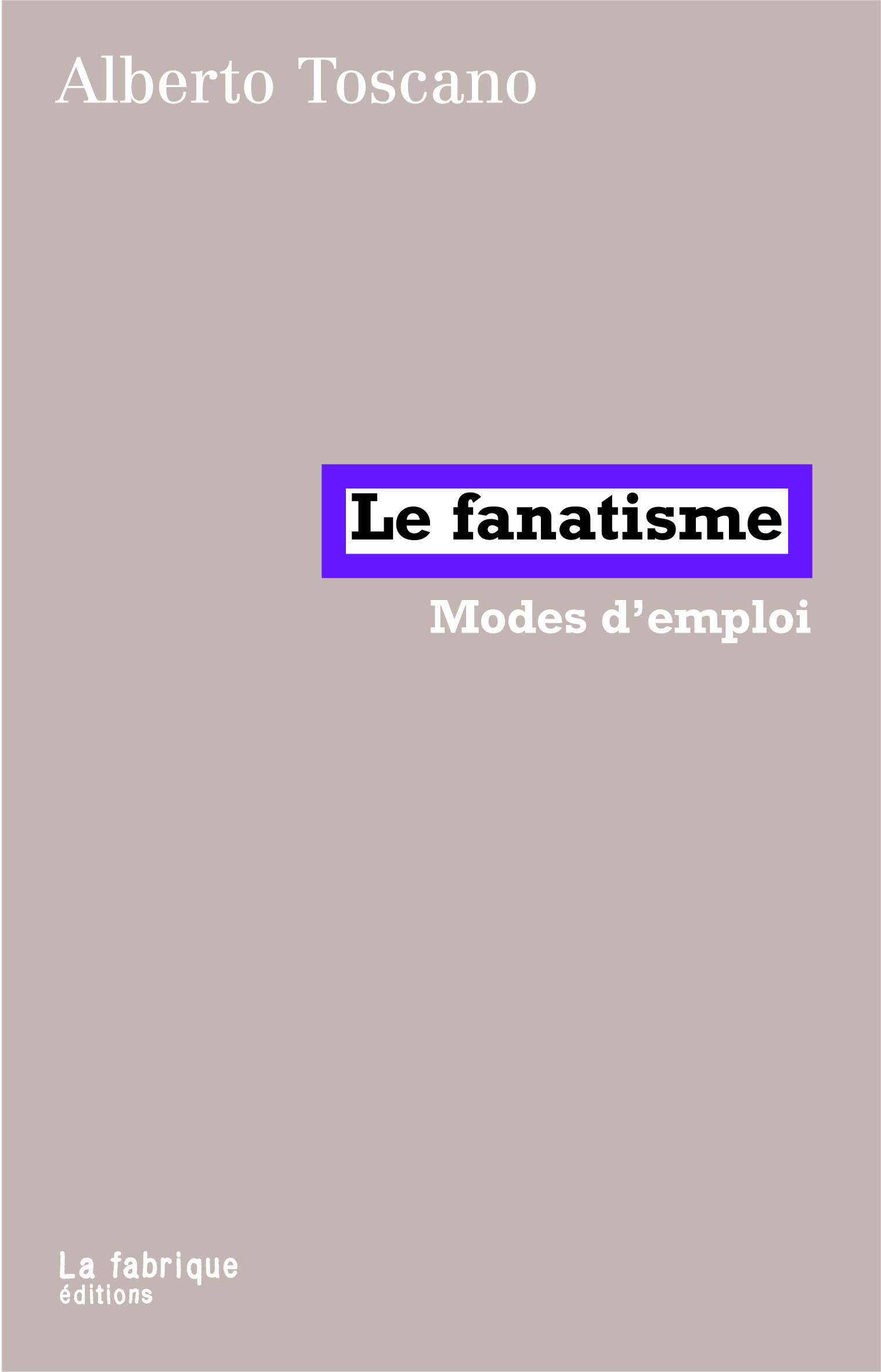 ebook cover of Le Fanatisme, by Alberto Toscano