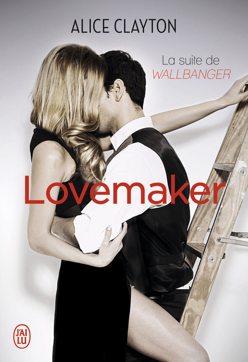 Couverture ebook de Lovemaker, de Alice Clayton