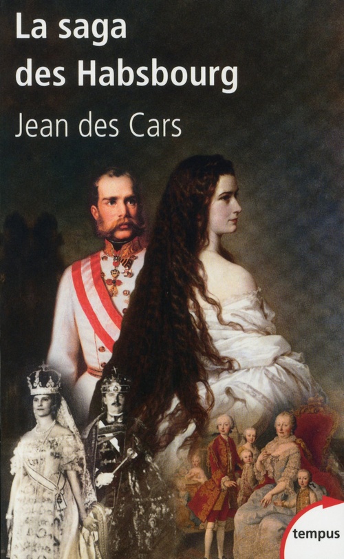 Couverture ebook de La saga des Habsbourg - Du Saint Empire à l'unioneuropéenne, de Jean des Cars