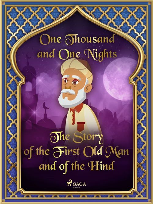 ebook cover of The Story of the First Old Man and of the Hind, by One Thousand and One Nights