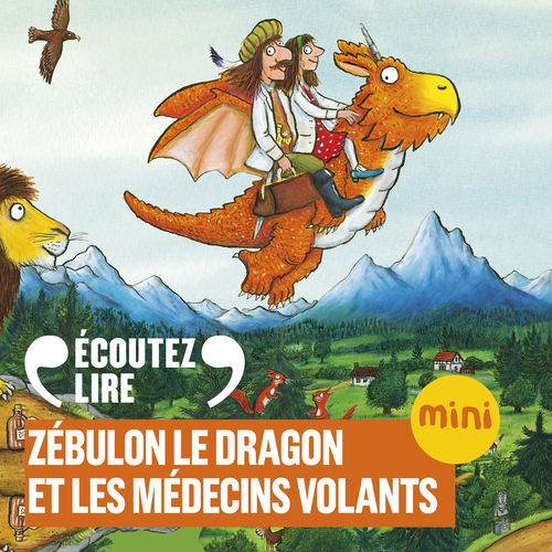 audiobook cover of Zébulon le dragon et les médecins volants, by Julia Donaldson, Axel Scheffler