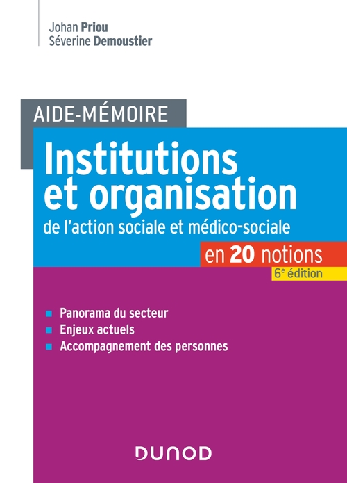 ebook cover of Aide-Mémoire - Institutions et organisation de l'action sociale et médico-sociale - 6e ed., by Séverine Demoustier, Johan Priou