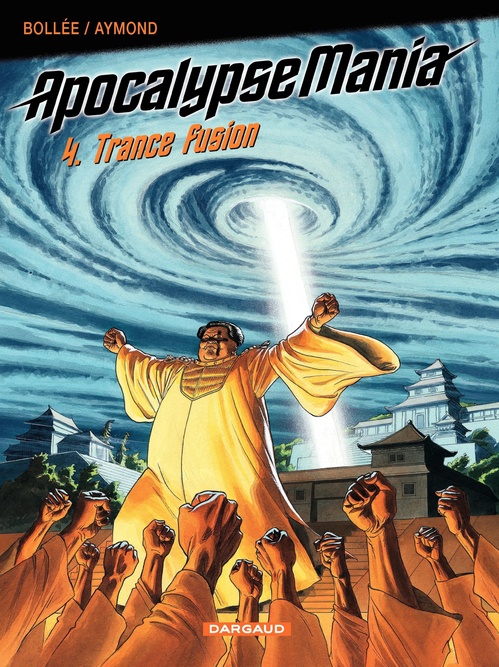 Couverture ebook de Apocalypse Mania - Cycle 1 - Tome 4 - Trance Fusion, de Laurent-Frédéric Bollée