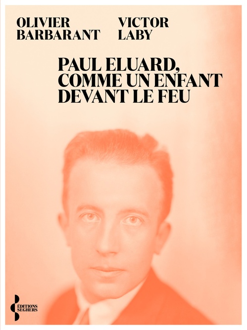 ebook cover of Paul Eluard, comme un enfant devant le feu - Itinéraire d'un poète du XXe siècle, by Olivier Barbarant, Victor Laby