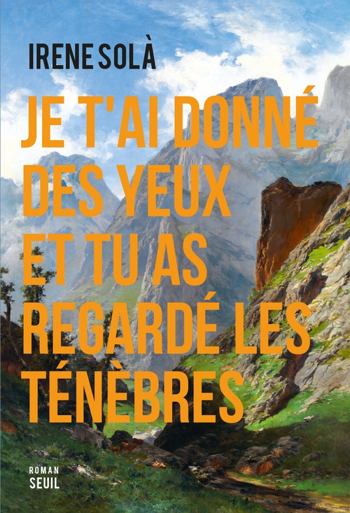Couverture ebook de Je t'ai donné des yeux et tu as regardé les ténèbres, de Irène Solà