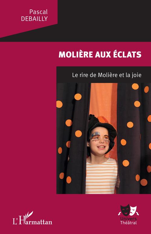 ebook cover of Molière aux éclats, by Pascal Debailly