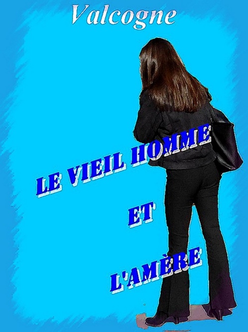 Couverture ebook de Le Vieil homme et l'Amère, de Jack Valcogne