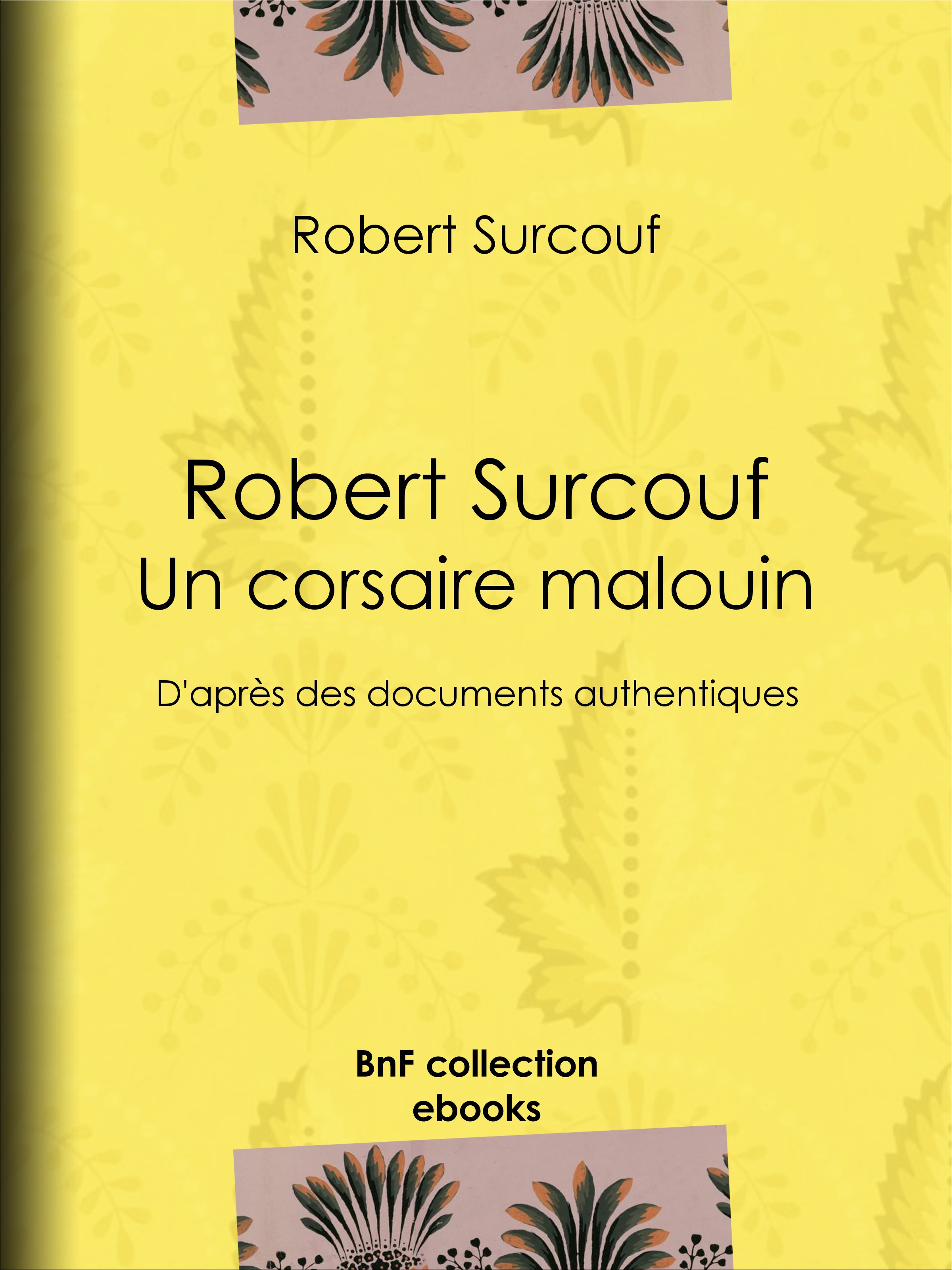 ebook cover of Robert Surcouf, un corsaire malouin, by Robert Surcouf