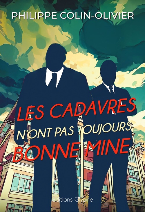 ebook cover of Les cadavres n'ont pas toujours bonne mine, by Philippe Colin-Olivier