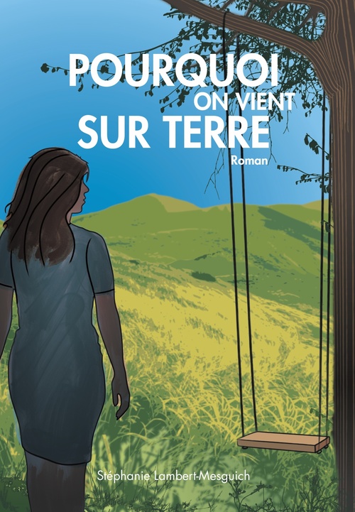 Couverture ebook de Pourquoi on vient sur Terre, de Stéphanie Lambert-Mesguich