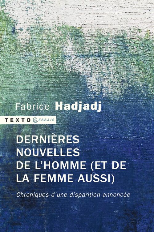 ebook cover of Dernières nouvelles de l'homme (et de la femme aussi), by Fabrice Hadjadj
