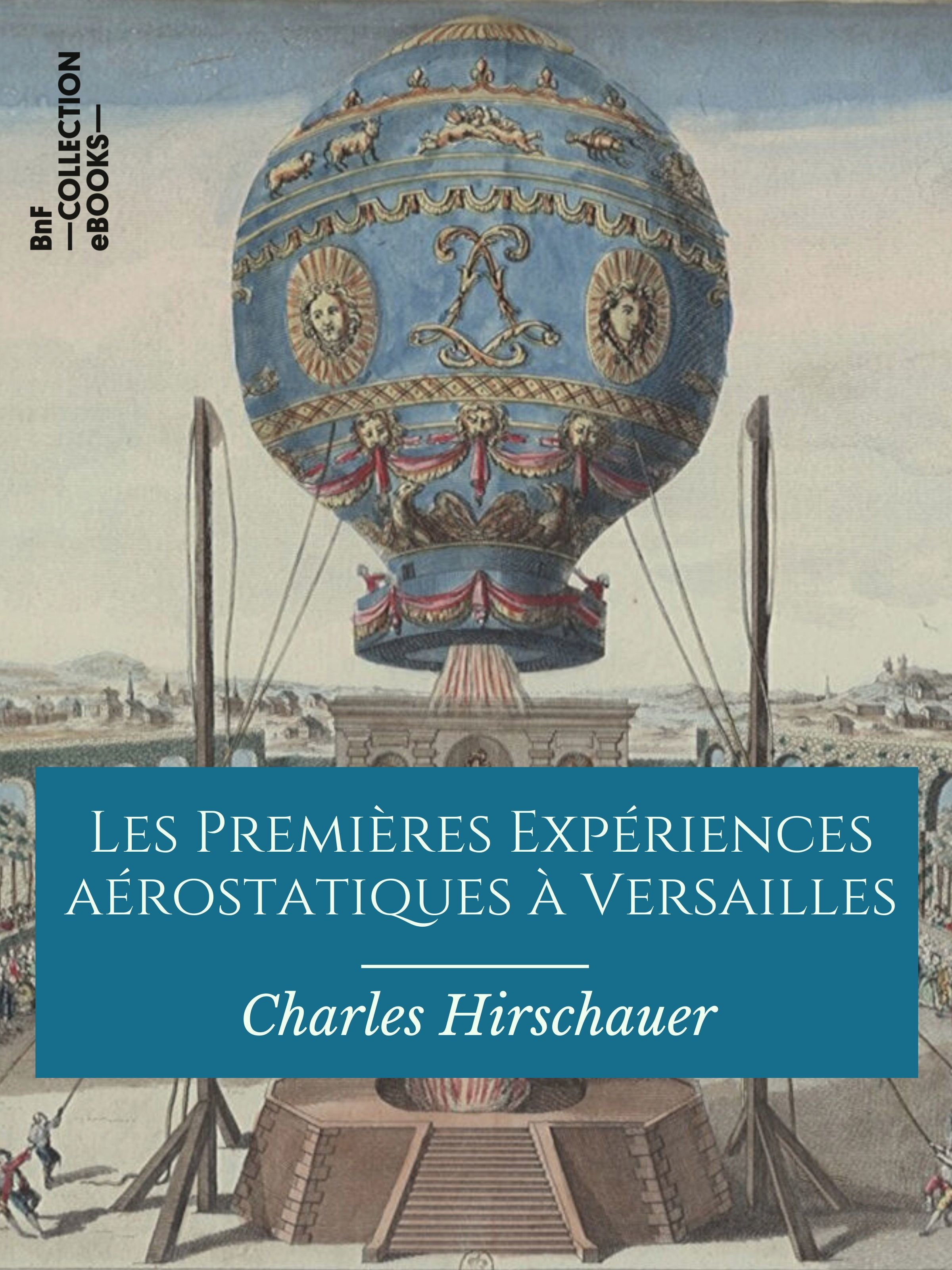Couverture ebook de Les Premières Expériences aérostatiques à Versailles, de Charles Hirschauer