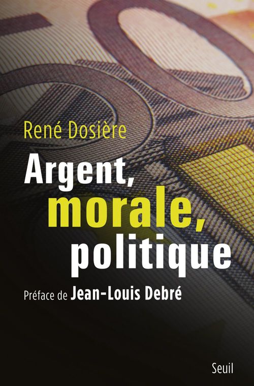 ebook cover of Argent, morale, politique, by René Dosière